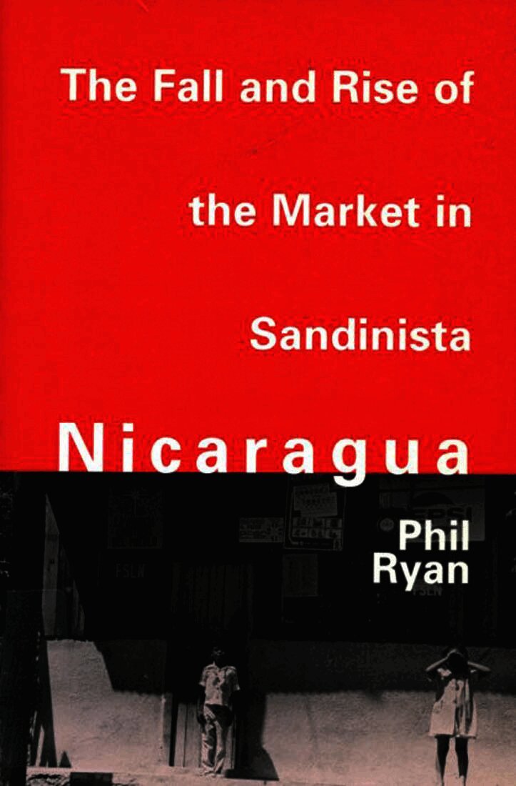 Fall and Rise of the Market in Sandinista Nicaragua