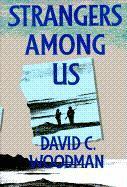 David C. Woodman - Strangers Among Us, Inbunden