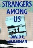 David C. Woodman - Strangers Among Us, Inbunden