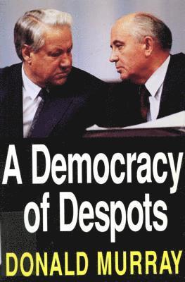 Donald Murray - Democracy of Despots, Häftad