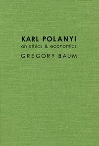 bokomslag Karl Polanyi on Ethics and Economics