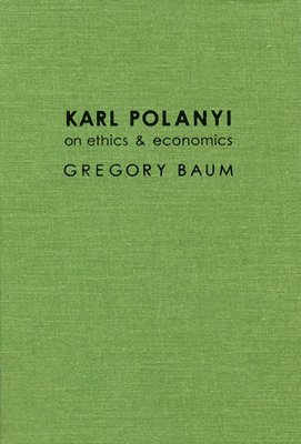 bokomslag Karl Polanyi on Ethics and Economics