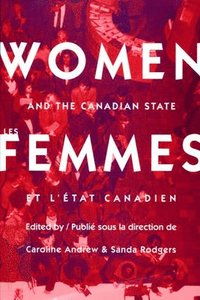 bokomslag Women and the Canadian State/Les femmes et l'Etat canadien