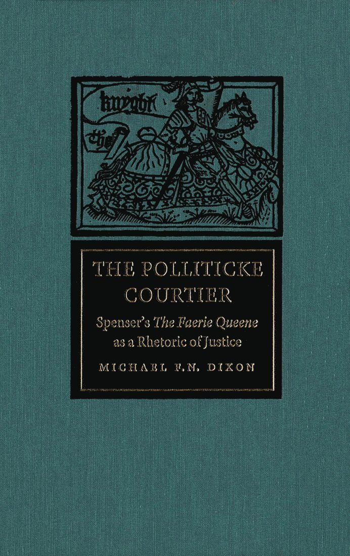 Michael F.N. Dixon, Michael F. N. Dixon - Polliticke Courtier, Inbunden
