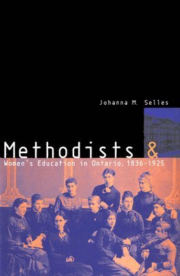 bokomslag Methodists and Women's Education in Ontario, 1836-1925