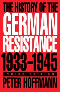 bokomslag The History of the German Resistance, 1933-1945