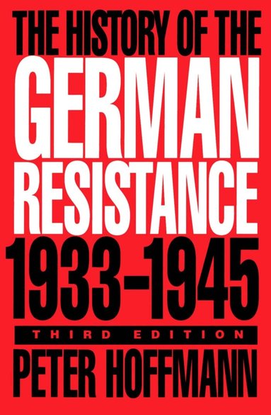 Peter Hoffmann - History of the German Resistance, 1933-1945, Häftad