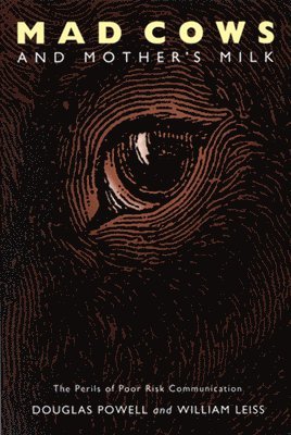 Douglas Powell, William Leiss - Mad Cows and Mother's Milk, Inbunden