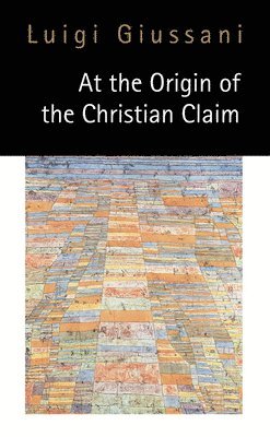 bokomslag At the Origin of the Christian Claim