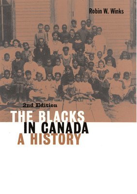 The Blacks in Canada: Volume 192 1