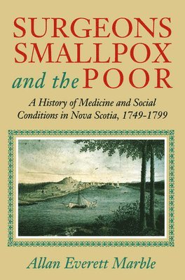 Allan Everett Marble - Surgeons, Smallpox, and the Poor, Häftad