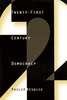 Philip Resnick - Twenty-First Century Democracy, Häftad