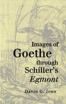 bokomslag Images of Goethe through Schiller's Egmont