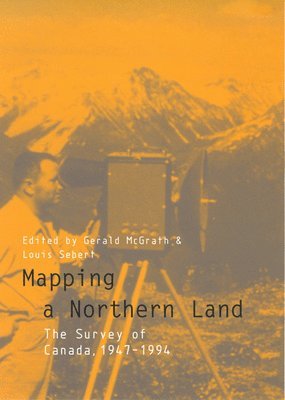 Gerald McGrath, Louis Sebert - Mapping a Northern Land, Inbunden