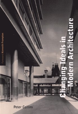 Changing Ideals in Modern Architecture, 1750-1950 1