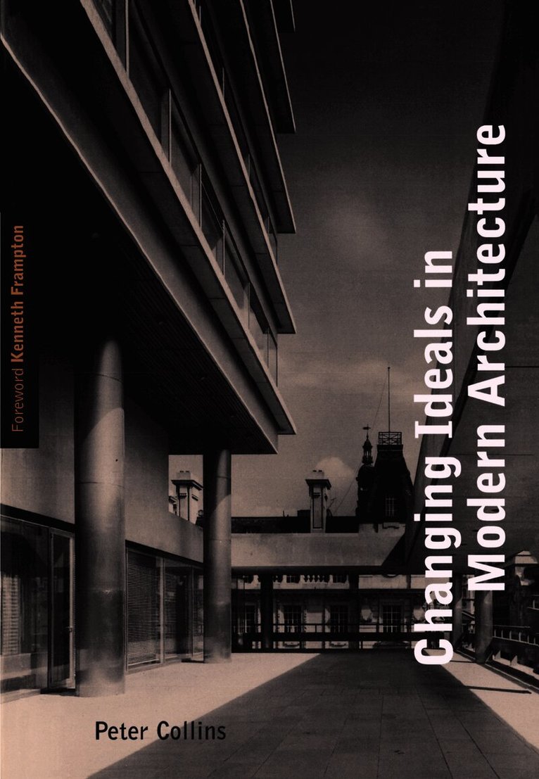 Changing Ideals in Modern Architecture, 1750-1950