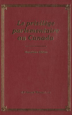 bokomslag Le Privilege Parliamentaire au Canada