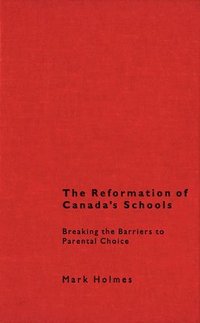 bokomslag The Reformation of Canada's Schools