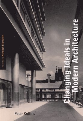 Changing Ideals in Modern Architecture, 1750-1950