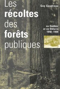 bokomslag Les Rcoltes des forts publiques au Qubec et en Ontario, 1840-1900: Volume 9