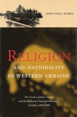 bokomslag Religion and Nationality in Western Ukraine: Volume 33