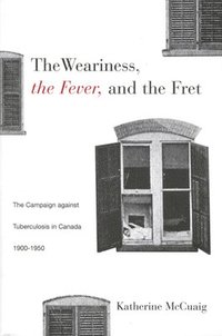 bokomslag The Weariness, the Fever, and the Fret