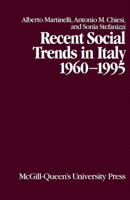 Alberto Martinelli, Antonio Chiesi, Sonia Stefanizzi - Recent Social Trends in Italy, 1960-1995, Inbunden