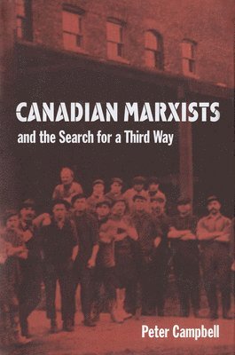 bokomslag Canadian Marxists and the Search for a Third Way