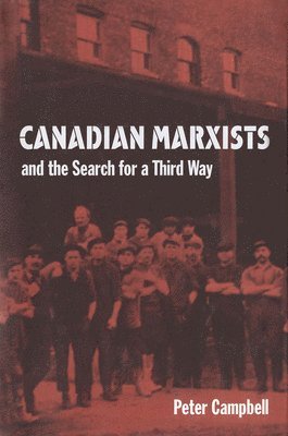 Canadian Marxists and the Search for a Third Way 1