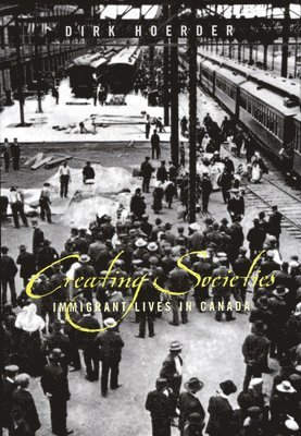 Dirk Hoerder - Creating Societies, Inbunden