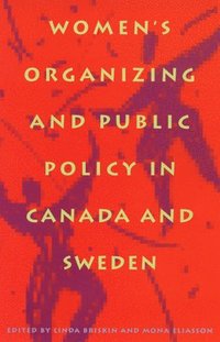 bokomslag Women's Organizing and Public Policy in Canada and Sweden