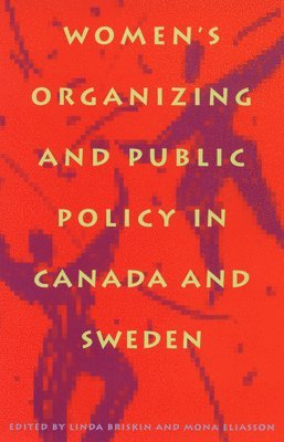 bokomslag Women's Organizing and Public Policy in Canada and Sweden