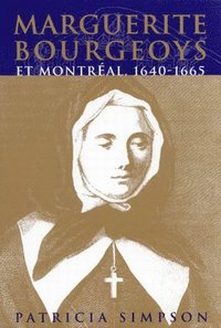 bokomslag Marguerite Bourgeoys et Montreal: Volume 27