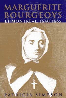 Patricia Simpson - Marguerite Bourgeoys et Montréal, Häftad
