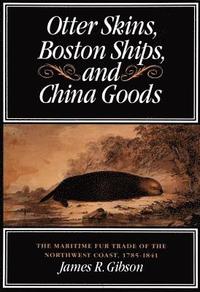bokomslag Otter Skins, Boston Ships, and China Goods