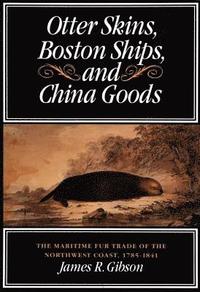 bokomslag Otter Skins, Boston Ships, and China Goods: Volume 6