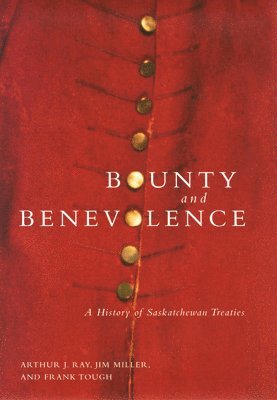 Arthur J. Ray, Jim Miller, Frank Tough, Arthur J Ray - Bounty and Benevolence, Häftad