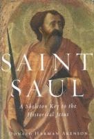 bokomslag Saint Saul: A Skeleton Key to the Historical Jesus