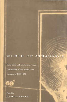 Lloyd Keith - North of Athabasca, Inbunden