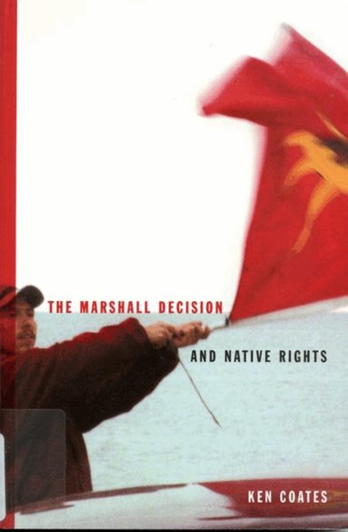 Ken Coates - Marshall Decision and Native Rights, Häftad