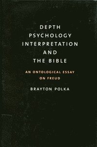 bokomslag Depth Psychology, Interpretation, and the Bible