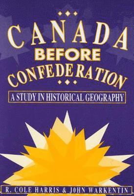 Canada Before Confederation: Volume 166 1