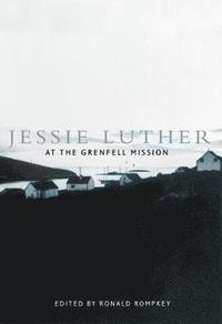bokomslag Jessie Luther at the Grenfell Mission: Volume 11
