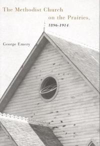 bokomslag The Methodist Church on the Prairies, 1896-1914: Volume 41