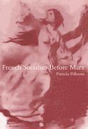 Pamela Pilbeam - French Socialists Before Marx, Häftad. Tillgänglighet: Tillfälligt slut