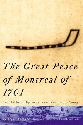 The Great Peace of Montreal of 1701 1