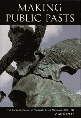 Alan Gordon - Making Public Pasts, Inbunden