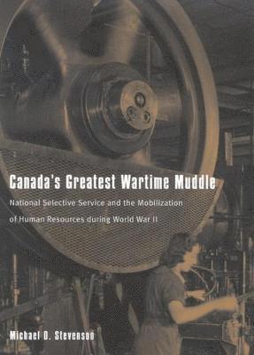 Canada's Greatest Wartime Muddle 1