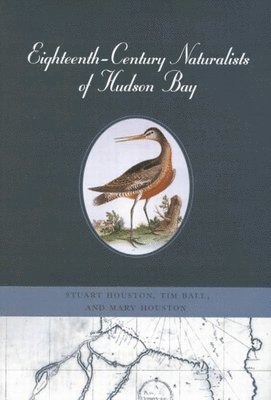 Eighteenth-Century Naturalists of Hudson Bay: Volume 34 1