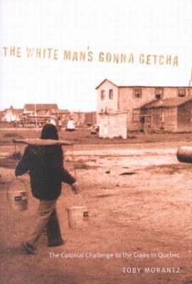 Toby Morantz - White Man's Gonna Getcha, Häftad